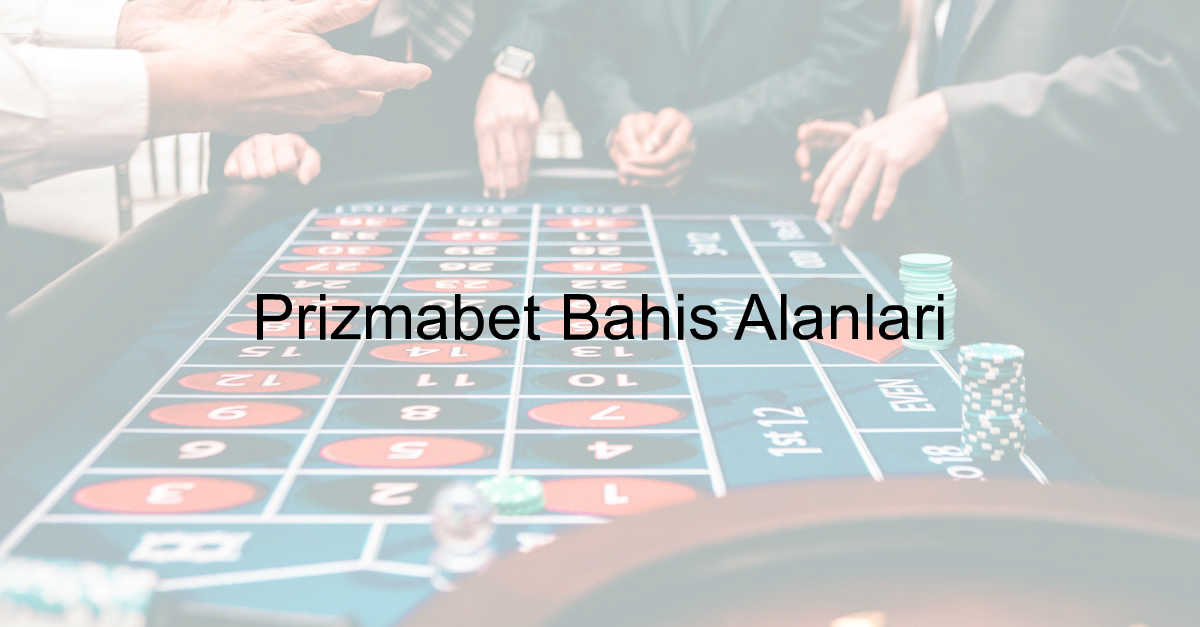 Prizmabet bahis alanları