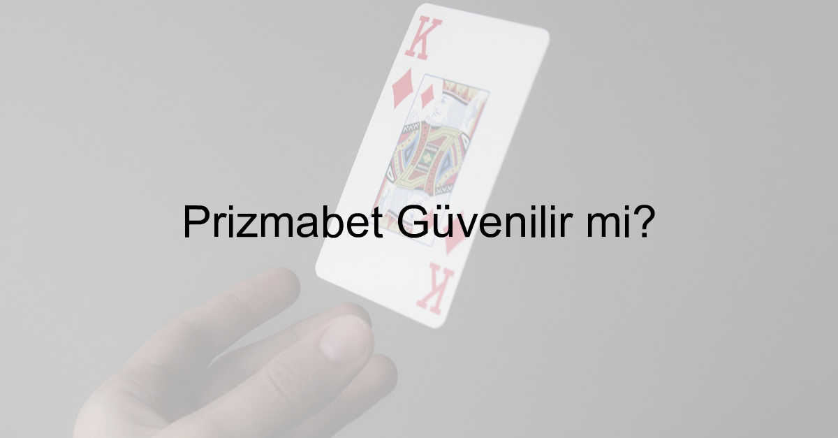 Prizmabet güvenilir mi