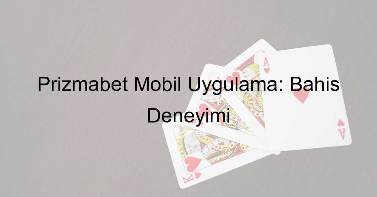 Prizmabet mobil uygulama