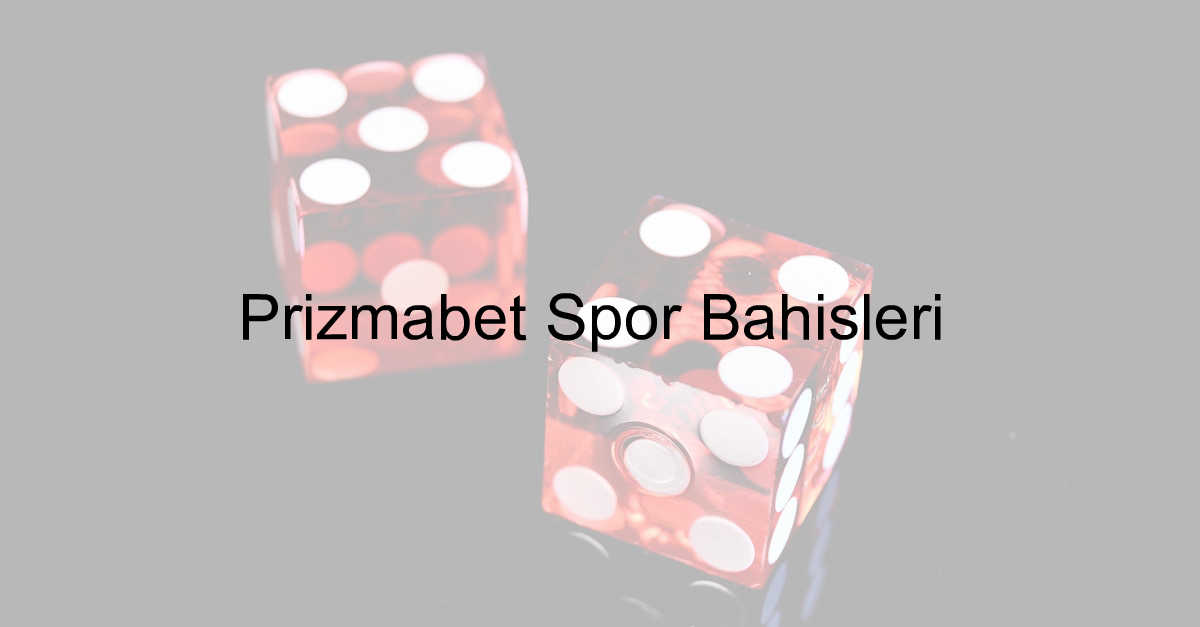 Prizmabet spor bahisleri